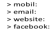    > mobil:
   > email:
   > website:
   > facebook:

  